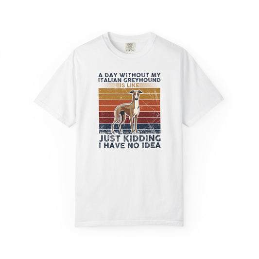 Funny Italian Greyhound T-Shirt, Pet Lover Gift, Dog Mom Shirt, Humor Tee, Casual Wear, Birthday Gift for Dog Owners